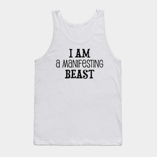 I am a manifesting beast - manifesting design Tank Top